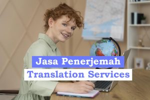 Membuka Peluang Bisnis Internasional dengan Menggunakan Jasa Translate yang Andal